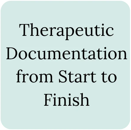 Therapeutic documentatino from start to finish - mindful connections counseling